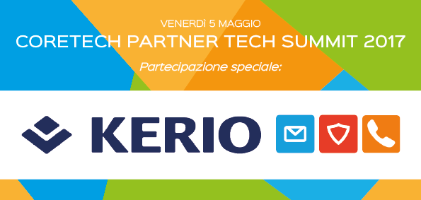 Kerio Technologies in primo piano  al CoreTech Parner Tech Summit 2017