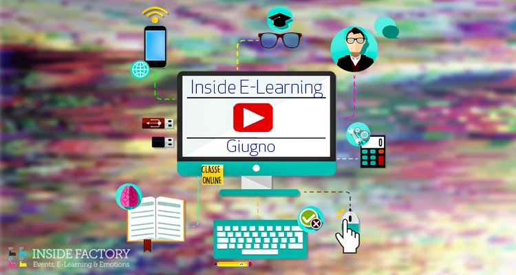 Inside E-Learning di Giugno, una nuova opportunità per fare formazione smart