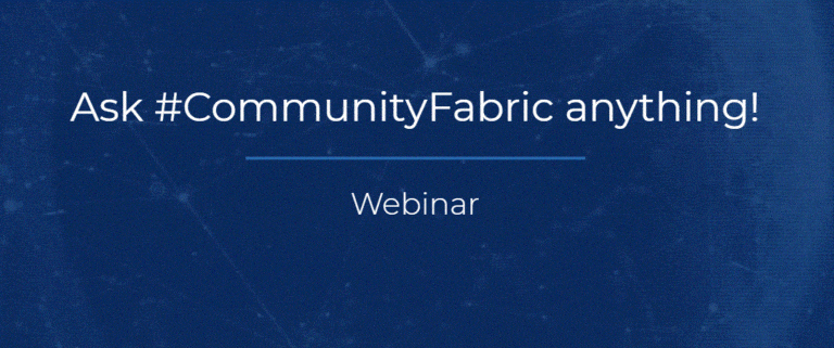 Webinar: Ask #CommunityFabric anything!