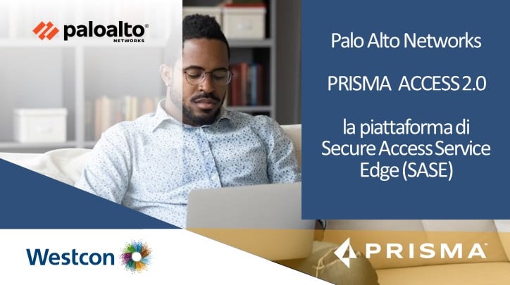 Prisma Access 2.0: l’evoluzione della soluzione SASE di Palo Alto Networks