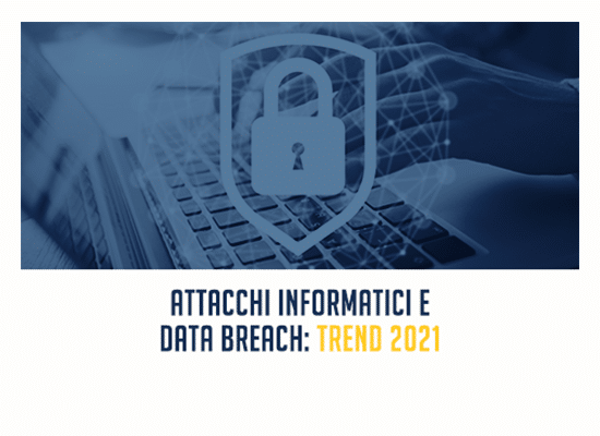 Attacchi informatici e data breach: i trend 2021