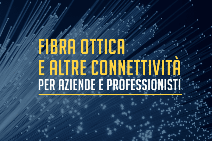 Fibra ottica per aziende e professionisti: quale tecnologia scegliere e perché