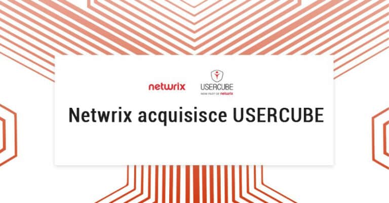 Netwrix acquisisce USERCUBE per offrire ai clienti una maggiore sicurezza dei dati attraverso una governance avanzata dell’identità