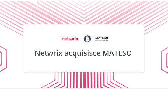 Netwrix acquisisce MATESO ampliando la propria offerta di soluzioni per la protezione delle identità