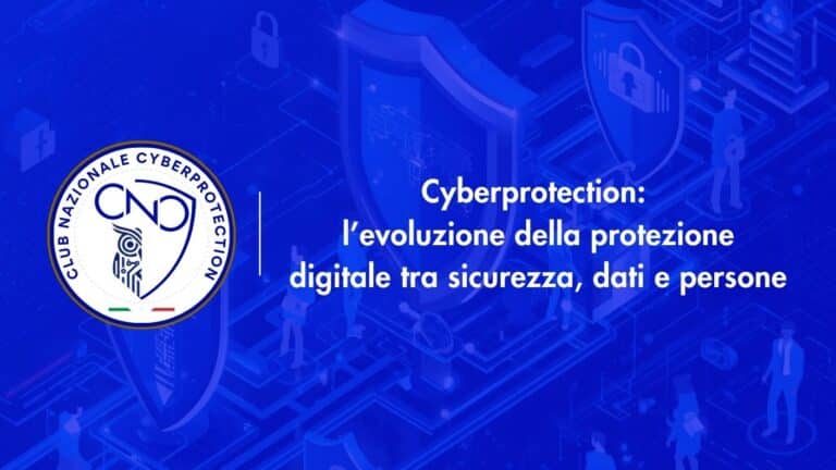 CNC: Cyberprotection, l’evoluzione della protezione digitale tra sicurezza, dati e persone